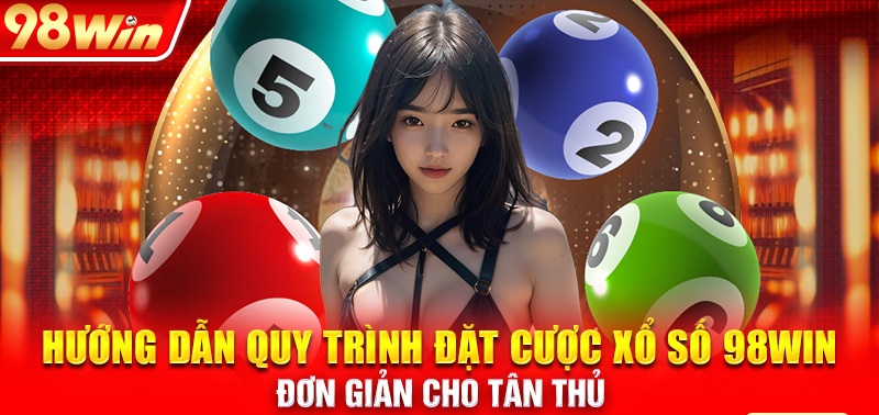 Quy trình đặt cược xổ số 98WIN